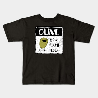 Olive You Alone Fun Fruit Pun II Kids T-Shirt